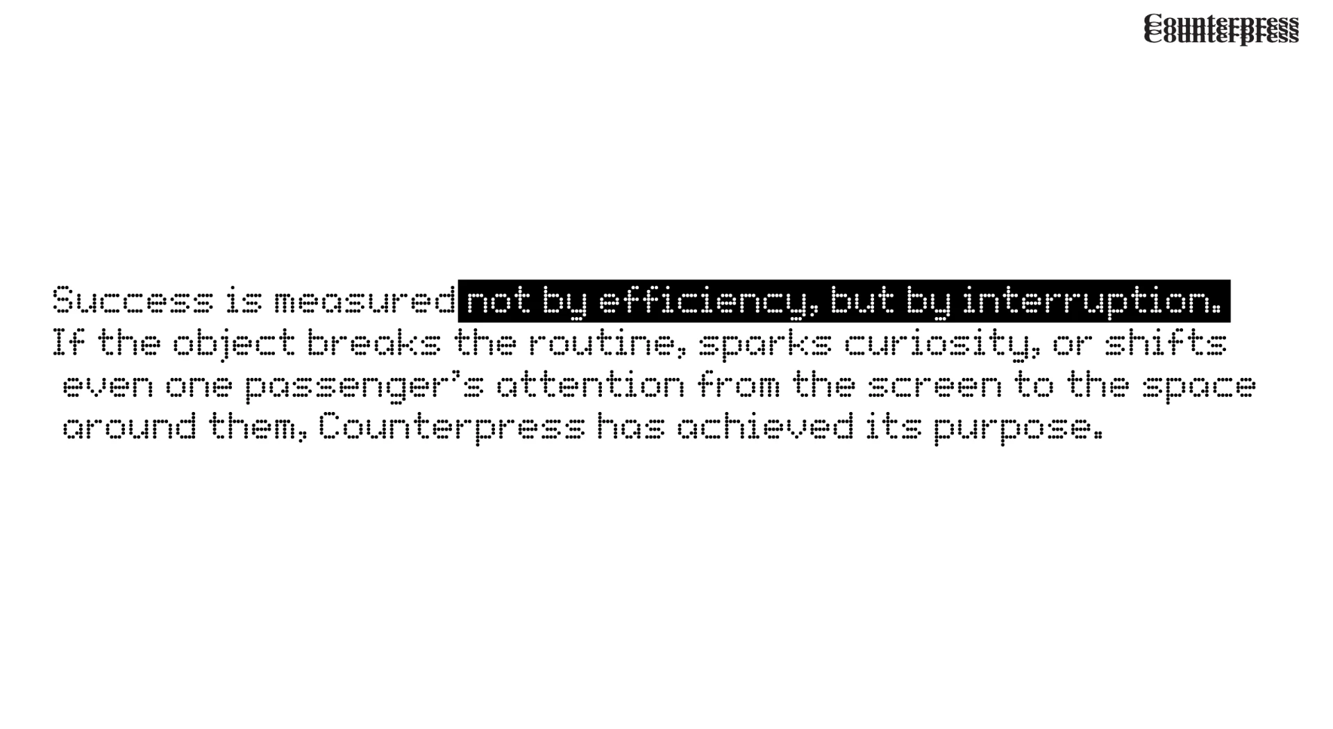 Counterpress — success measured by interruption, not efficiency